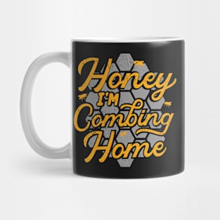Honey I'm Combing Home Mug